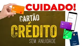 OS MELHORES CARTÕES SEM ANUIDADE EM 2020 | Aprovação fácil e Benefícios incríveis | CUIDADO!!!