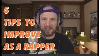 5 Tips To Improve As a Rapper