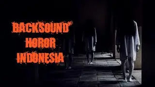 Backsound Horor - Backsound Gelap - Musik Seram No Copyright | Koceak Music