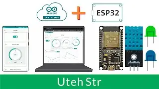 Arduino IOT Cloud + ESP32 | Using Arduino IOT Cloud with ESP32