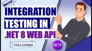 Completely 🚀 Master Integration Testing in .NET 8 Web API: Ensure Seamless Application Flow! 🔗✨