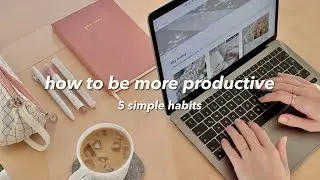 how to be more productive ✨ | 5 habits to improve your daily life ft. notion