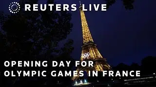 LIVE: Opening day for 2024 Olympic Games in France | REUTERS