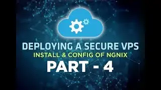 Deploying a Secure VPS & Setting Up LEMP Stack - Install & Configure Nginx