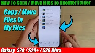 Galaxy S20/S20+: How To Copy / Move Files To Another Folder In My Files