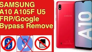 SAMSUNG A10 A105F U5  FRP BYPASS GOOGLE ACCOUNT UNLOCK NO SIM - NO BLUETOOTH NEW TRICK 2021