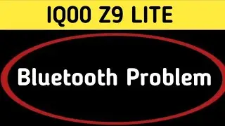 IQOO Z9 lite bluetooth problem solve kaise karen, how to fix bluetooth problem in IQOO Z9 lite