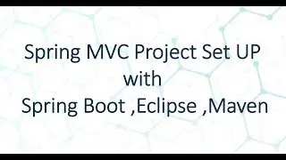 How to setup Spring MVC project in Eclipse using Spring Boot