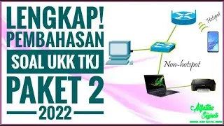 Pembahasan & Penyelesaian Soal UKK TKJ Paket 2 Tahun 2022