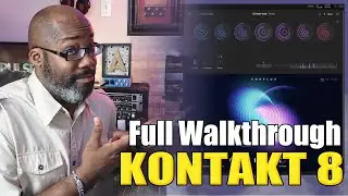 Native Instruments | Kontakt 8 - Full Walkthrough 🔥🔥🔥