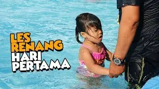 SERU!! LES BERENANG HARI PERTAMA - Sekolah Renang untuk Anak-Anak