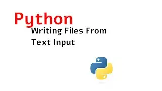 Python | Output | Writing To A File From Text Input