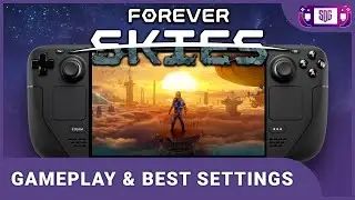 Forever Skies - Steam Deck Gameplay and Best Settings