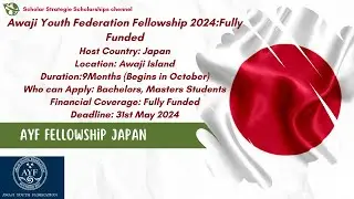 Japan Awaji Youth Federation Fellowship 2024 (Fully Funded) Complete Appication Process