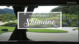 Shimane1 Day Itinerary (Adachi Museum & Matsue) | Japan Itinerary suggestion