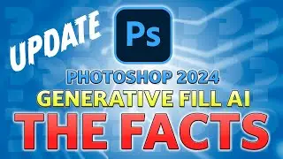 UPDATE 💥 The FACTS ABOUT GENERATIVE FILL in PHOTOSHOP 2024