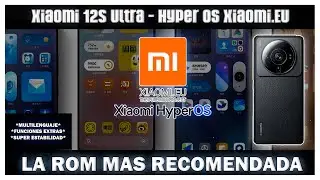 Xiaomi 12S Ultra - Hyper OS Por Xiaomi EU LLEGO ! LA MEJOR ROM !