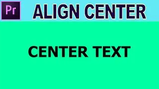 Align Text to Center or Middle | Adobe Premiere Pro Tutorial