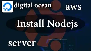 Installing Node js in Ubuntu Server | Digital Ocean | Aws