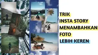 Trick Keren Instagram Membuat Kolase / Menambahkan Banyak Foto Di Insta Story