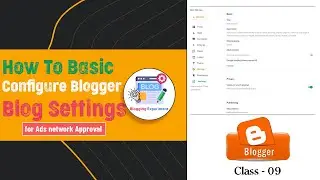 How to Basic Configure Blogger Blog Settings | Class-9