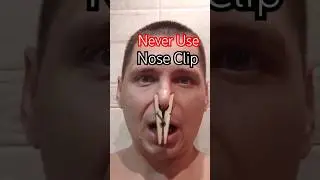 Never Use a Nose Clip
