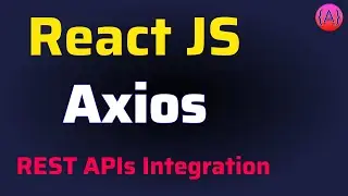 How to use Axios for Rest APIs Integration in React JS | Axios Configuration and usage in React JS