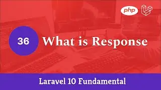 Laravel 10 Fundamental [Part 36] - What is Response