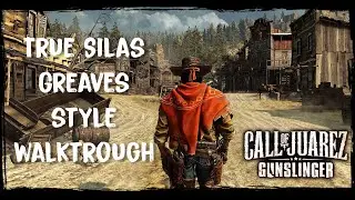 Call of Juarez: Gunslinger - but the walktrough is in the style of Silas Greaves