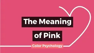 Color Psychology: The Meaning of Pink