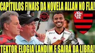 CAPÍTULOS FINAIS DA NOVELA ALLAN NO FLAMENGO! TEXTOR ELOGIA LANDIM E SAIRÁ DA LIBRA! E+