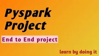 Real time End to End PySpark Project