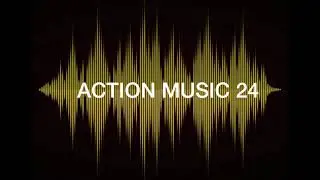 CINEMATIC ACTION MUSIC 24