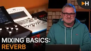 Mixing Basics: Reverb | HOFA-College Livestream