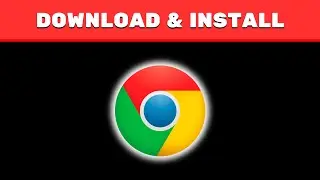 Download and Install Google Chrome on Windows Computer