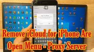 How to Remove iCloud for iPhone Are Open Menu - Proxy Server - No Need Jailbreak - Pc - Mac