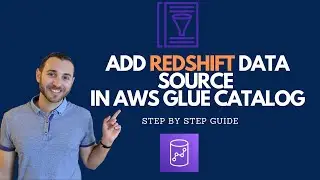 Add Redshift Data Source In AWS Glue Catalog