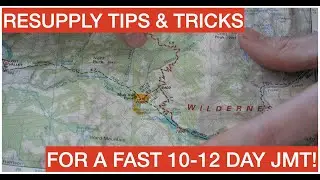 Resupply Tips and Tricks for a FAST 10 to 12 day JMT!