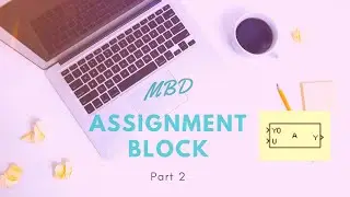 Simulink Tutorial - 73 - Revised  Assignment Block - Part 2