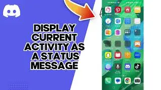 How To Display Current Activity As A Status Message On Discord Mobile