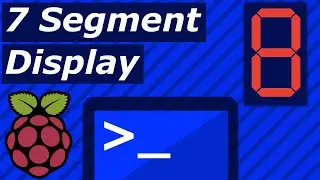 How to Program a 7 Segment LED Display on Raspberry Pi