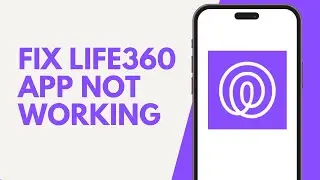 Life360 App Not Working |How to Fix Life360 App Not Working