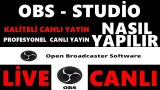 OBS Studio ile Profesyonel Canlı yayın Nasıl yapılır Open Broadcaster Software