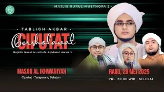🔴LIVE! Nurul Musthofa Malam Kamis | Rabu, 28  Mei 2025 | Masjid Al Ikhwaniah Kedaung Ciputat Tangsel