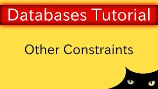 Database Normalization - Other Constraints (Database Tutorial 6p)