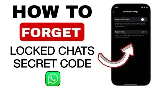 How to Forget Locked Chats Secret Code on WhatsApp - (LATEST UPDATE 2024)