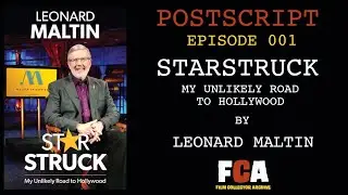 POSTSCRIPT | Episode 001 | Starstruck: My Unlikely Road to Hollywood | Leonard Maltin