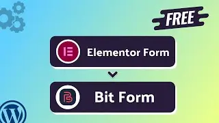 Integrating Elementor Form with Bit Form || Step-by-Step Tutorial || Bit Integrations