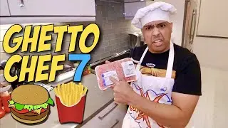 GHETTO CHEF 7!: BURGERS & FRIES!