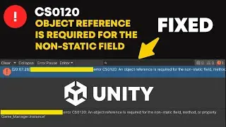 How to Fix CS0120 : Object Reference is Required for the Non Static Field in Unity SOLVED